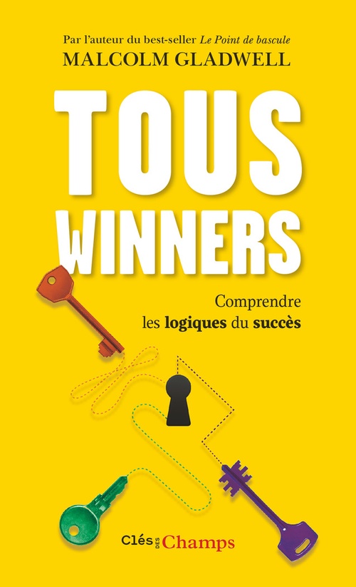 Couverture ebook de Tous winners. Comprendre les logiques du succès, de Malcolm Gladwell