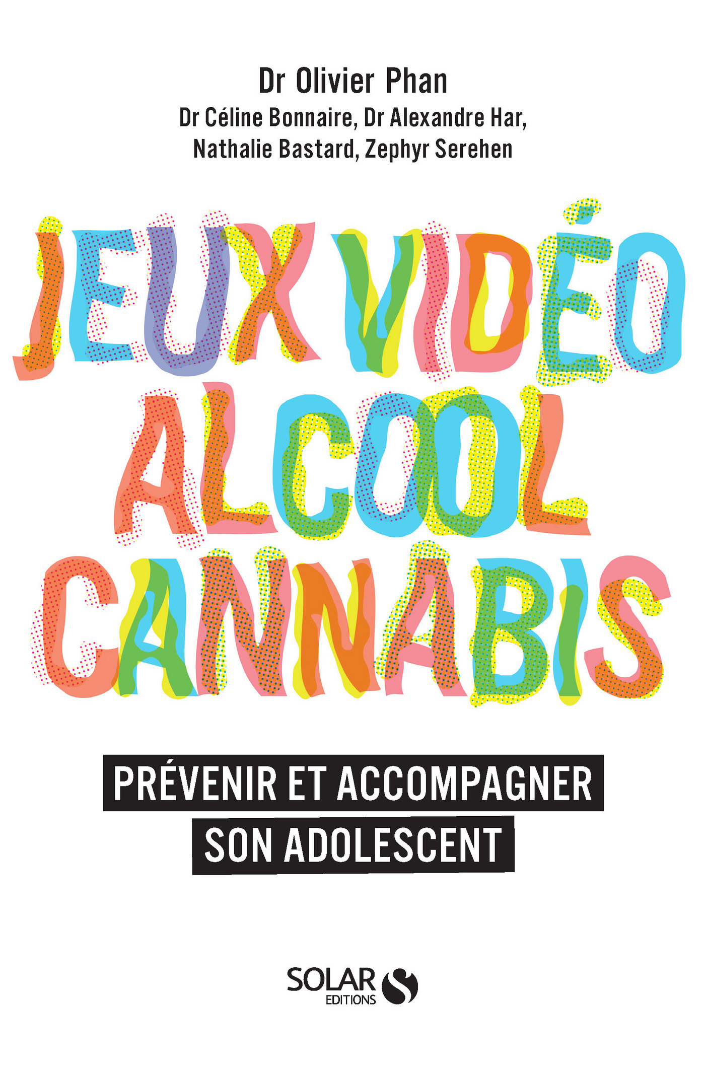 Couverture ebook de Jeux vidéo, alcool, cannabis, prévenir et accompagner son adolescent, de Collectif, Olivier Phan