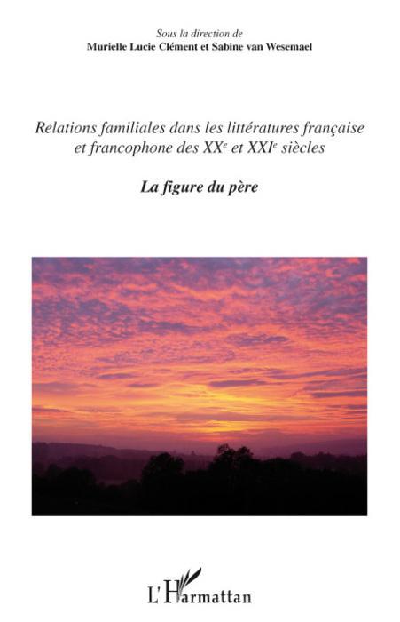 ebook cover of Relations familiales dans les littératures française et francophone, by Murielle lucie Clément, Sabine Van Wesemael
