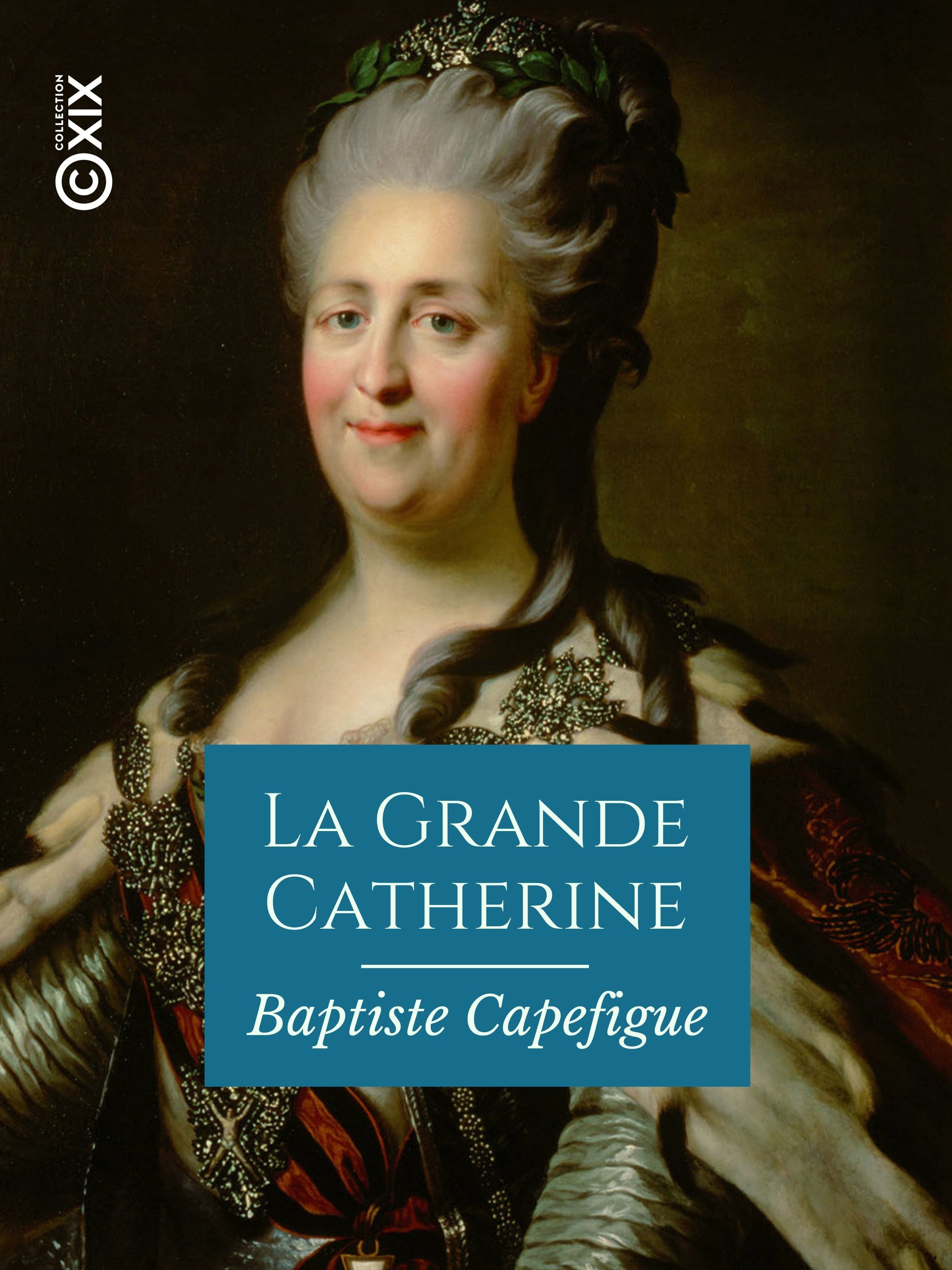 Couverture ebook de La Grande Catherine, de Baptiste Capefigue