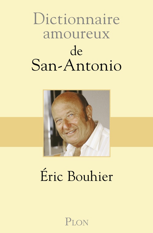 Couverture ebook de Dictionnaire Amoureux de San Antonio, de Eric Bouhier
