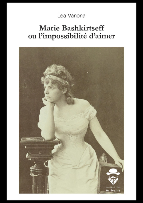 Couverture ebook de Marie Bashkirtseff ou l'impossibilité d'aimer, de Lea Vanona