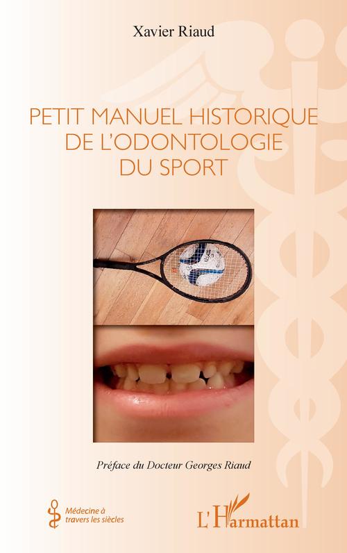ebook cover of Petit manuel historique de l'odontologie du sport, by Xavier Riaud