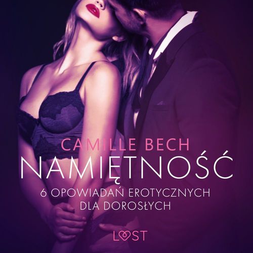 audiobook cover of Namietno´s´c - 6 opowiada´n erotycznych dla doroslych, by Camille Bech