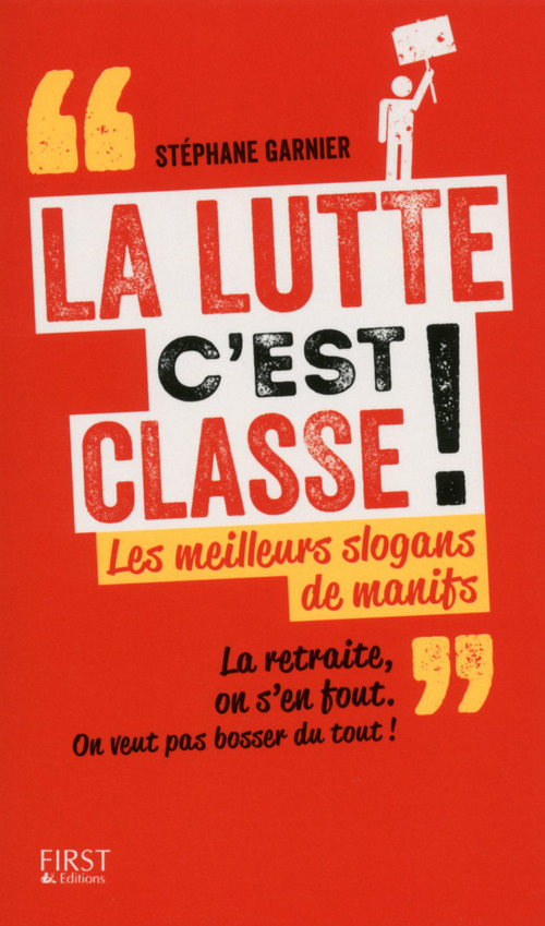 ebook cover of La lutte c'est classe ! Les meilleurs slogans de manifs, by Stéphane Garnier