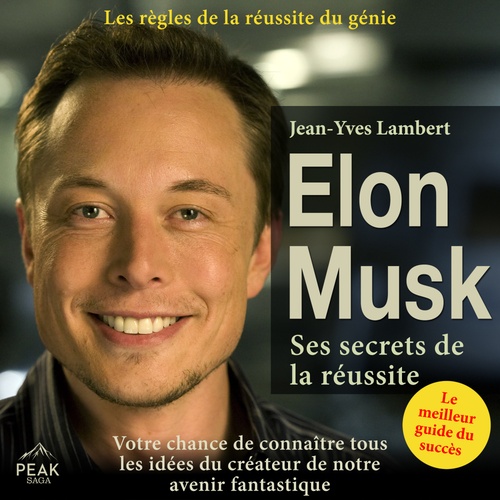 Couverture audiobook de Elon Musk - Ses secrets de la réussite, de Jean-Yves Lambert