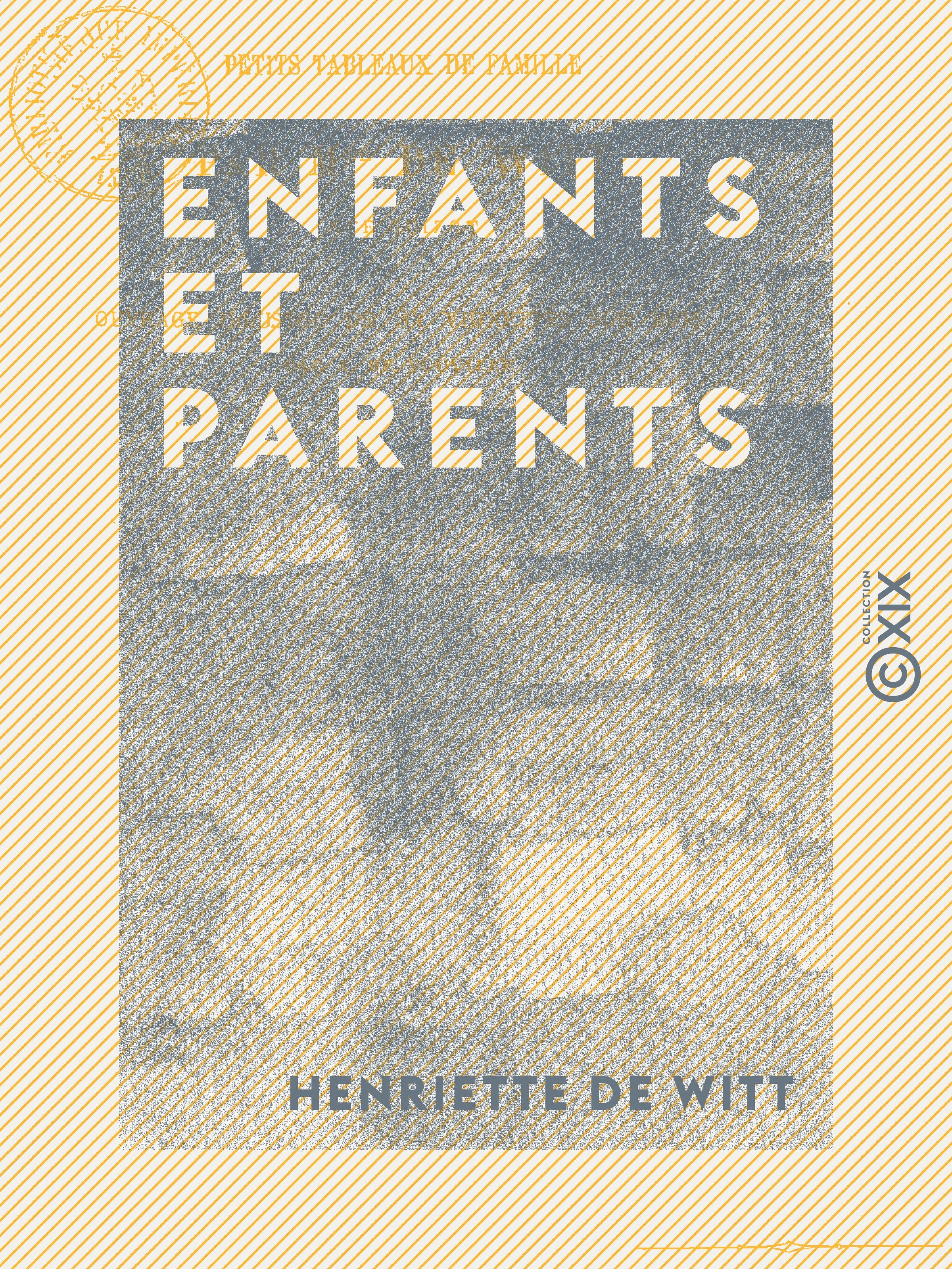 Couverture ebook de Enfants et Parents - Petits tableaux de famille, de Henriette De Witt