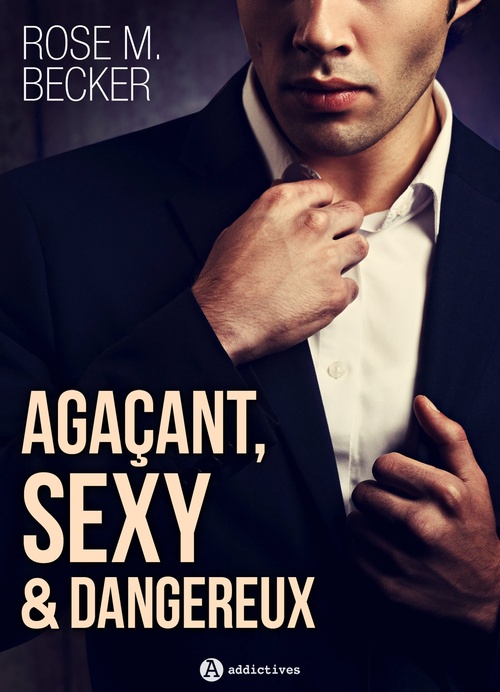 ebook cover of Agaçant, sexy et dangereux, by Rose M. Becker