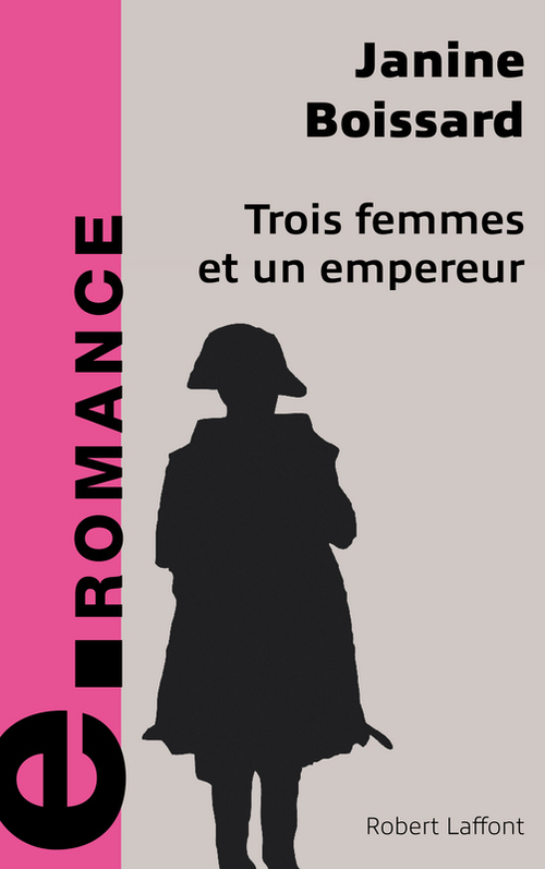 ebook cover of Trois femmes et un empereur - e-romans, by Janine Boissard