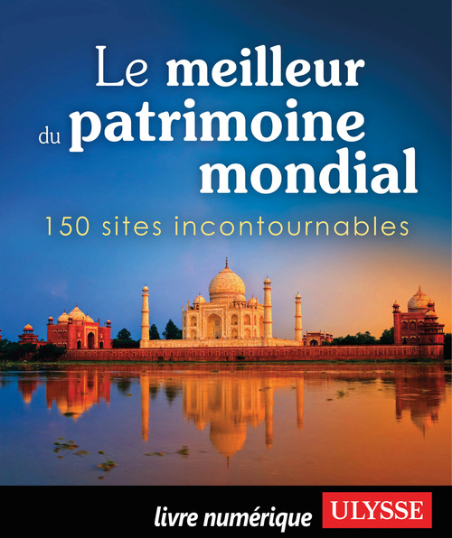 Couverture ebook de Le meilleur du patrimoine mondial, de Collectif