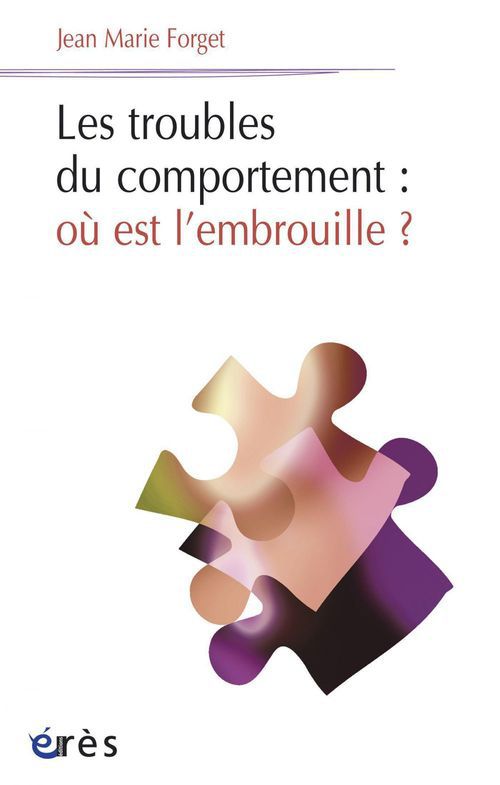 Couverture ebook de Les troubles du comportement : où est l'embrouille ?, de Jean-Marie Forget