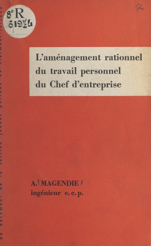 Couverture ebook de L'aménagement rationnel du travail personnel du chef d'entreprise, de Albert Magendie