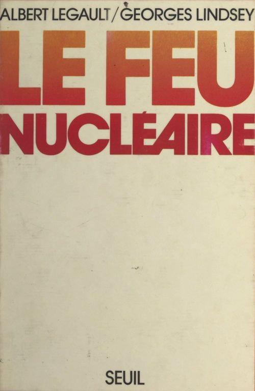 ebook cover of Le feu nucléaire, by Albert Legault, George Lindsey