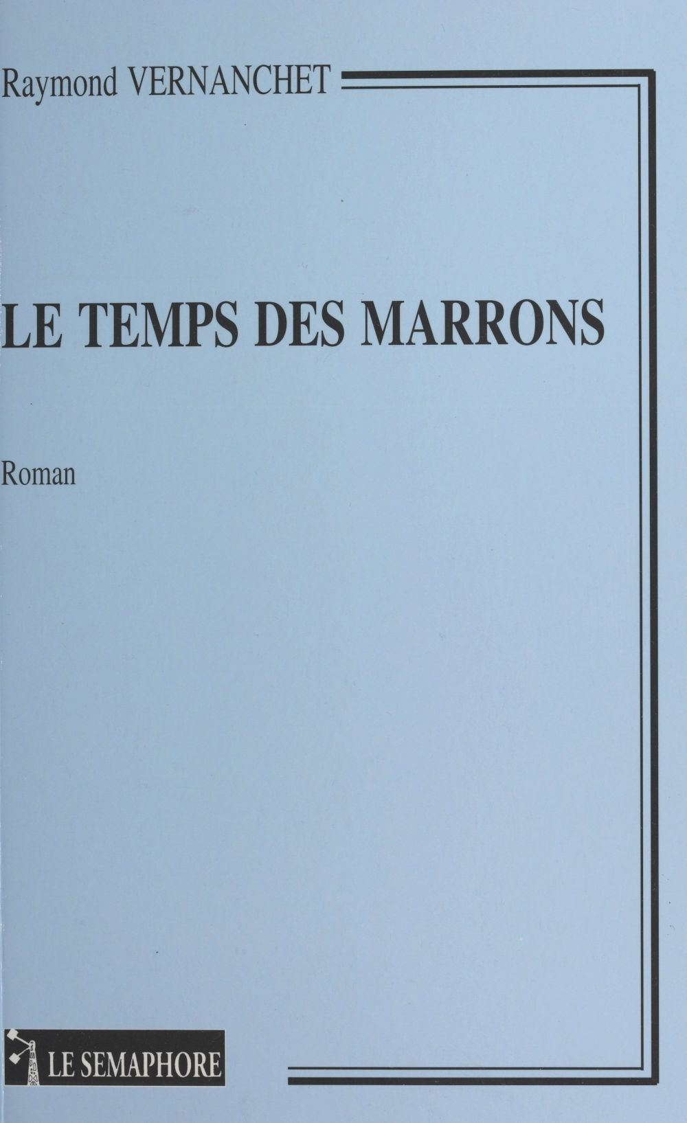 Couverture ebook de Le Temps des marrons, de Raymond Vernanchet