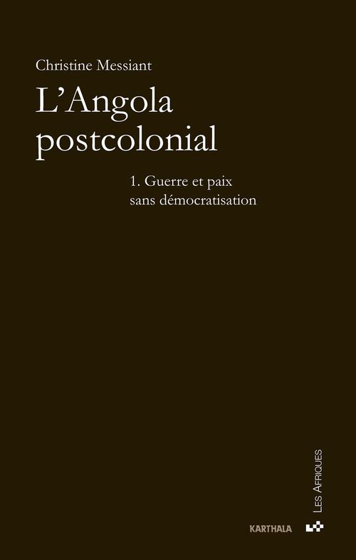 Couverture ebook de L'Angola postcolonial : Tome 1, Guerre et paix sans démocratisation, de Christine Messiant