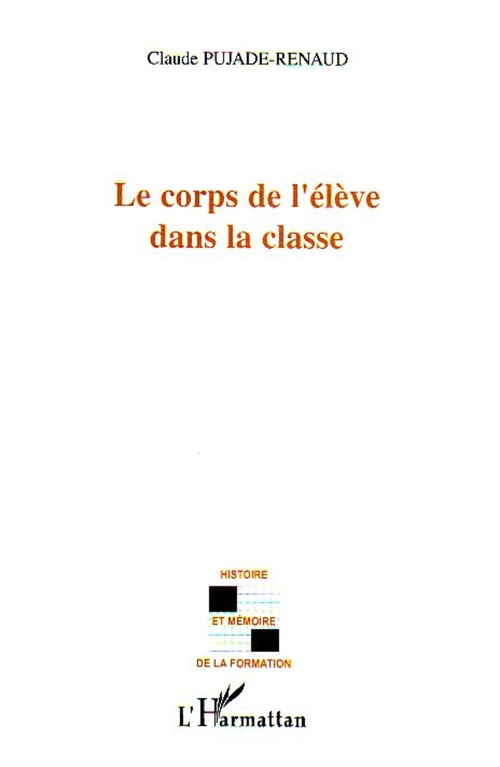 ebook cover of Le corps de l'élève dans la classe, by Claude Pujade-Renaud