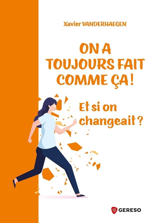 ebook cover of On a toujours fait comme ça !, by Xavier VANDERHAEGEN