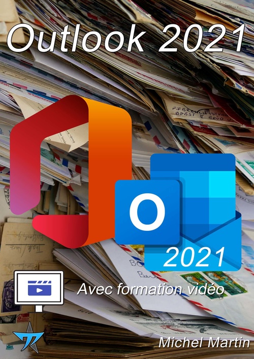 Couverture ebook de Outlook 2021 avec formation vidéo, de Michel Martin