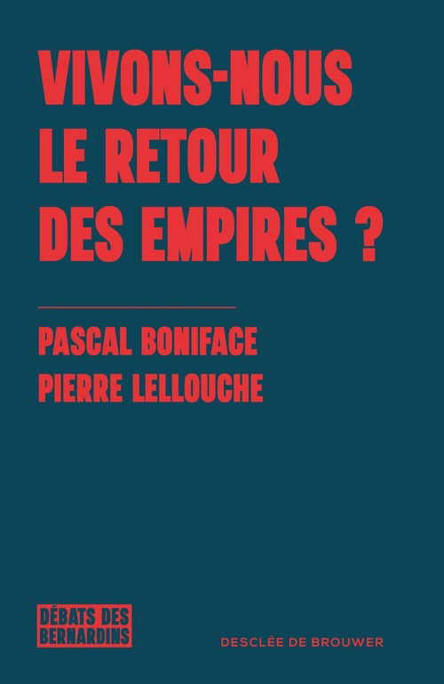 Couverture ebook de Vivons-nous le retour des empires ?, de Pascal Boniface, Pierre Lellouche