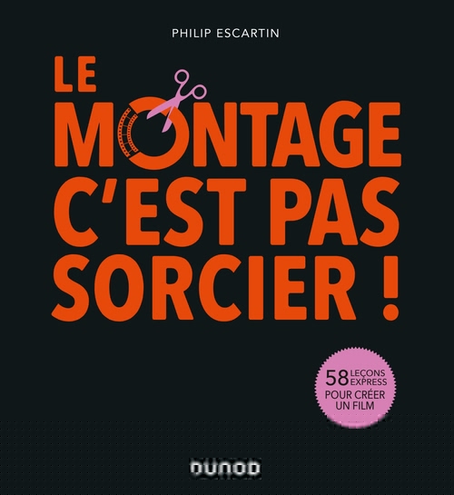 Couverture ebook de Le montage, c'est pas sorcier!, de Philip Escartin