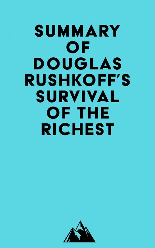 ebook cover of Summary of Douglas Rushkoff's Survival of the Richest, by Everest Media