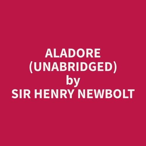 audiobook cover of Aladore (Unabridged), by Henry  Newbolt