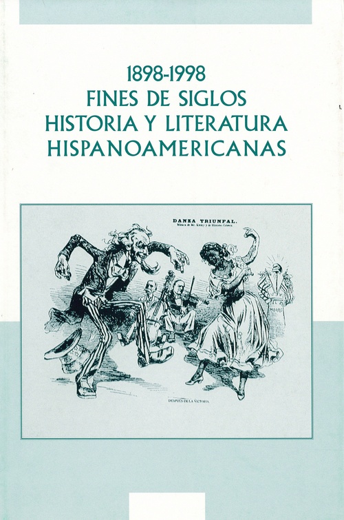 Couverture ebook de 1898-1998. Fines de siglos. Historia y litteratura hispanoamericanas, de