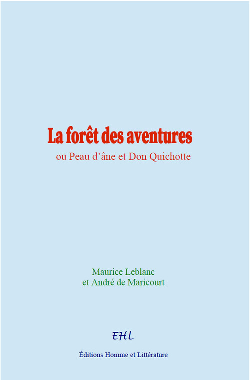 Couverture ebook de La forêt des aventures, de Maurice Leblanc, Andre De Maricourt