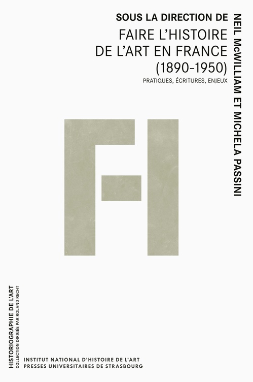 Couverture ebook de Faire l'histoire de l'art en france (1890-1950), de