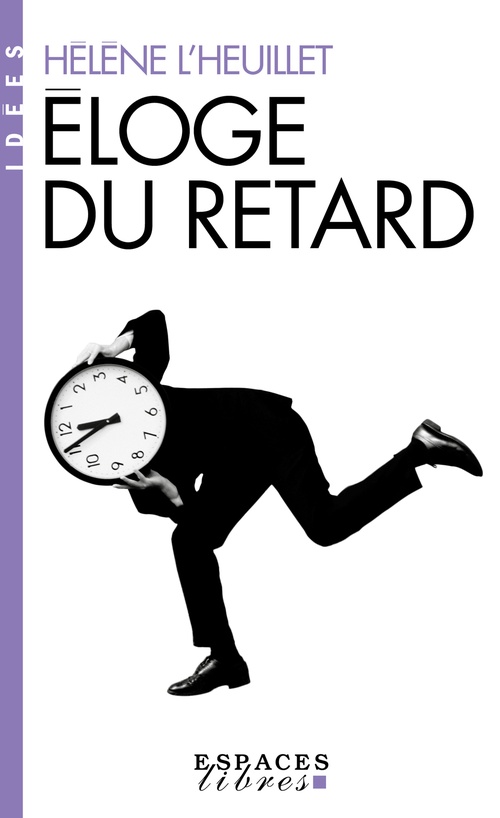 Couverture ebook de Eloge du retard, de Hélène L'heuillet