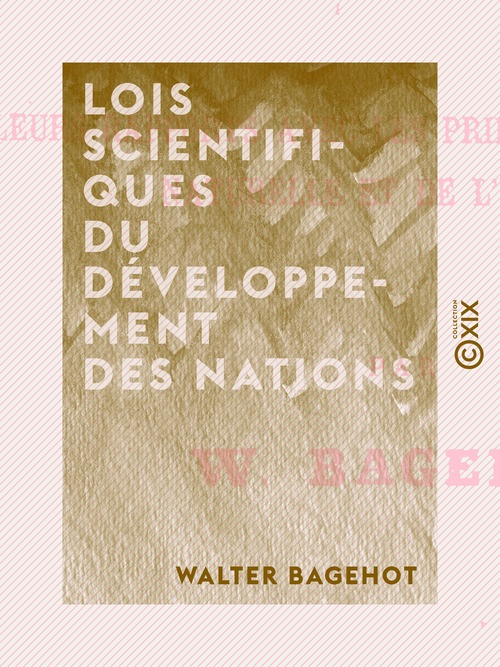 Couverture ebook de Lois scientifiques du développement des nations, de Walter Bagehot