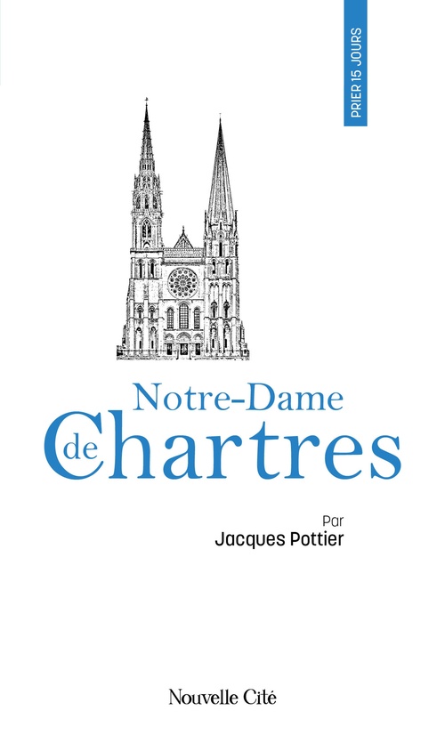 ebook cover of Prier 15 jours avec Notre-Dame de Chartres, by Jacques Pottier