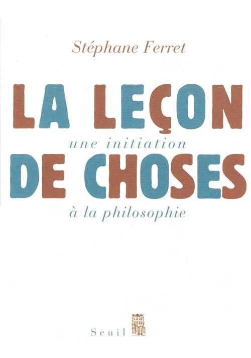 ebook cover of La leçon de choses. Une initiation à la philosophie, by Ferret Stephane