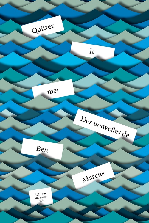 ebook cover of Quitter la mer, by Ben Marcus