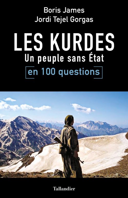 ebook cover of Les Kurdes en 100 questions, by Boris James, Jordi Tejel gorgas