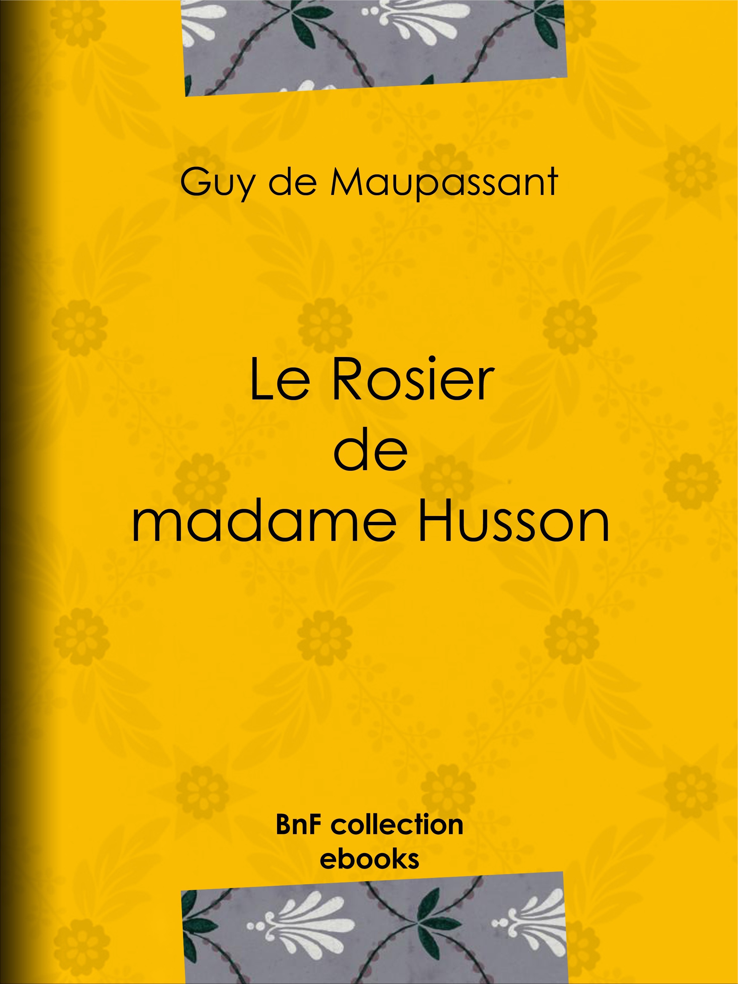 Couverture ebook de Le Rosier de madame Husson, de Guy de Maupassant