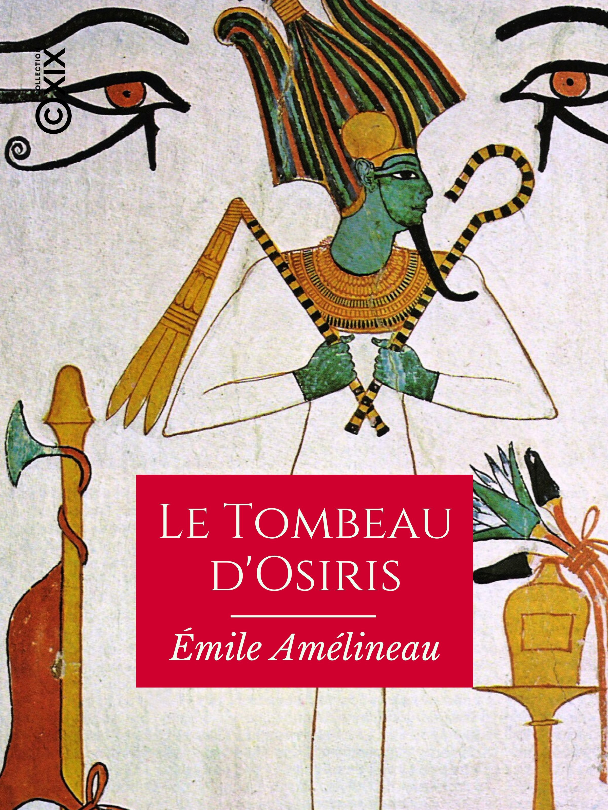 Couverture ebook de Le Tombeau d'Osiris, de Emile Amelineau