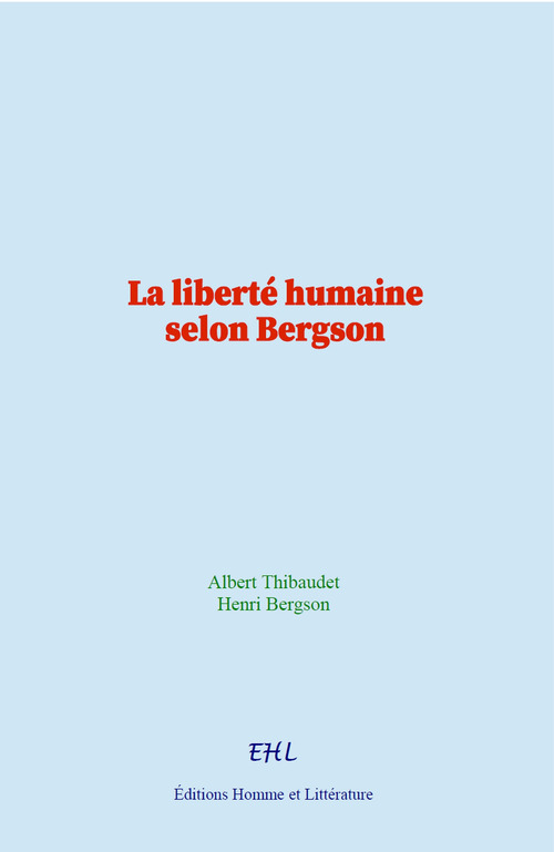 ebook cover of La liberté humaine selon Bergson, by Henri Bergson, Albert Thibaudet
