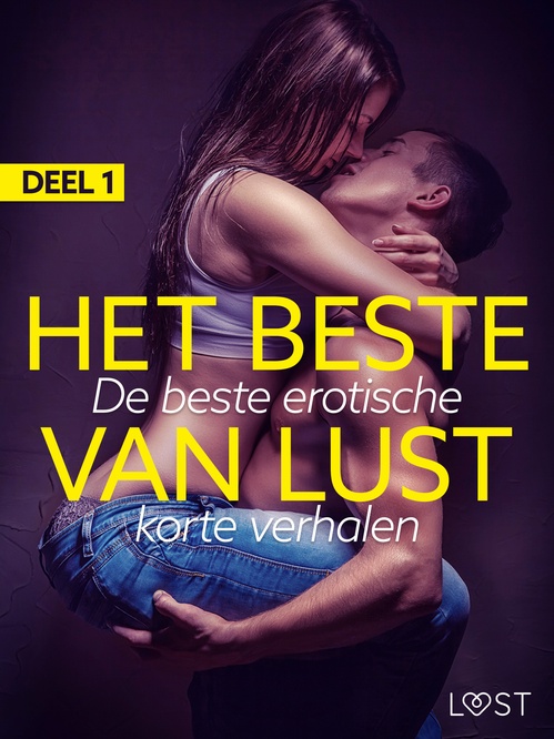 Couverture ebook de Het beste van LUST Deel 1: De beste erotische korte verhalen, de Alexandra Sodergran, Malin Edholm, Malva B., Sofia Fritzson