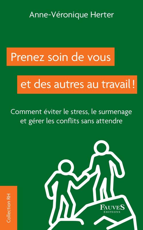 ebook cover of Prenez soin de vous et des autres au travail !, by Anne-Véronique Herter