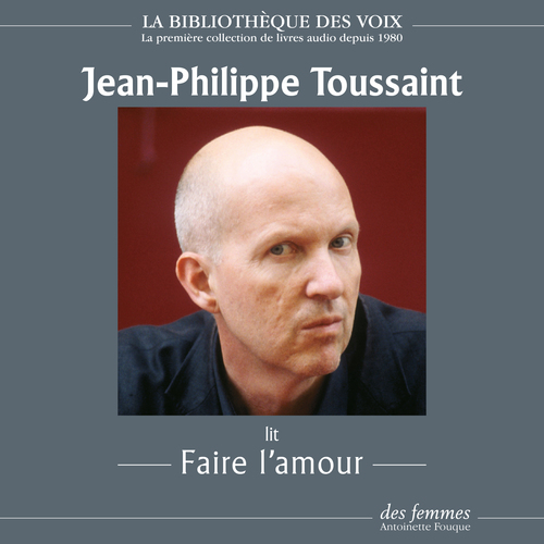 Couverture audiobook de Faire l'amour, de Jean-Philippe Toussaint