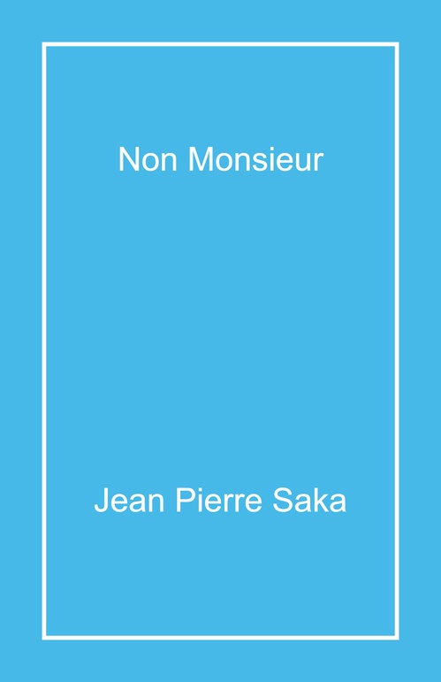 ebook cover of Non Monsieur, by Jean Pierre Saka