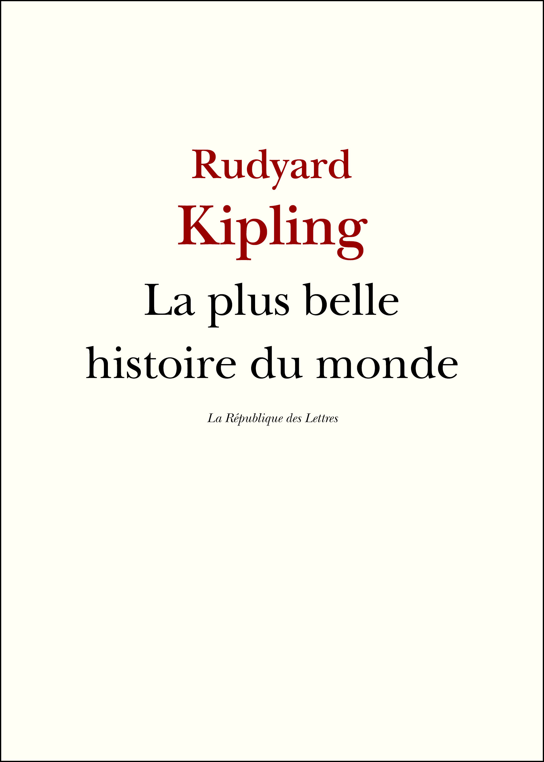 Couverture ebook de La Plus Belle Histoire du monde, de Rudyard Kipling
