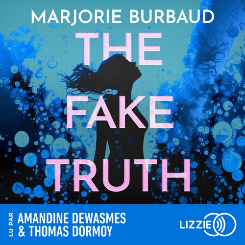 audiobook cover of The Fake Truth, by Marjorie Burbaud