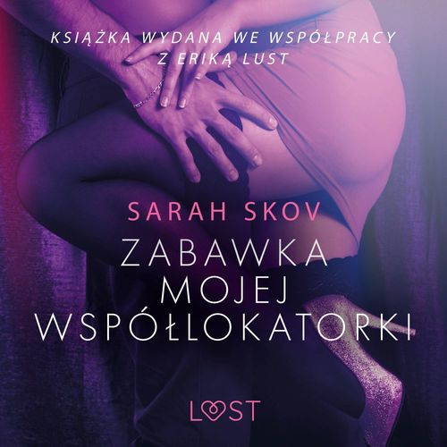 audiobook cover of Zabawka mojej wspóllokatorki - opowiadanie erotyczne, by Sarah Skov