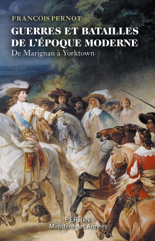 Couverture ebook de Guerres et batailles de l'époque moderne - De Marignan à Yorktown, de François Pernot