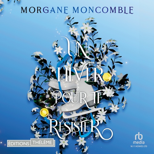 audiobook cover of Un hiver pour te résister, by Morgane Moncomble