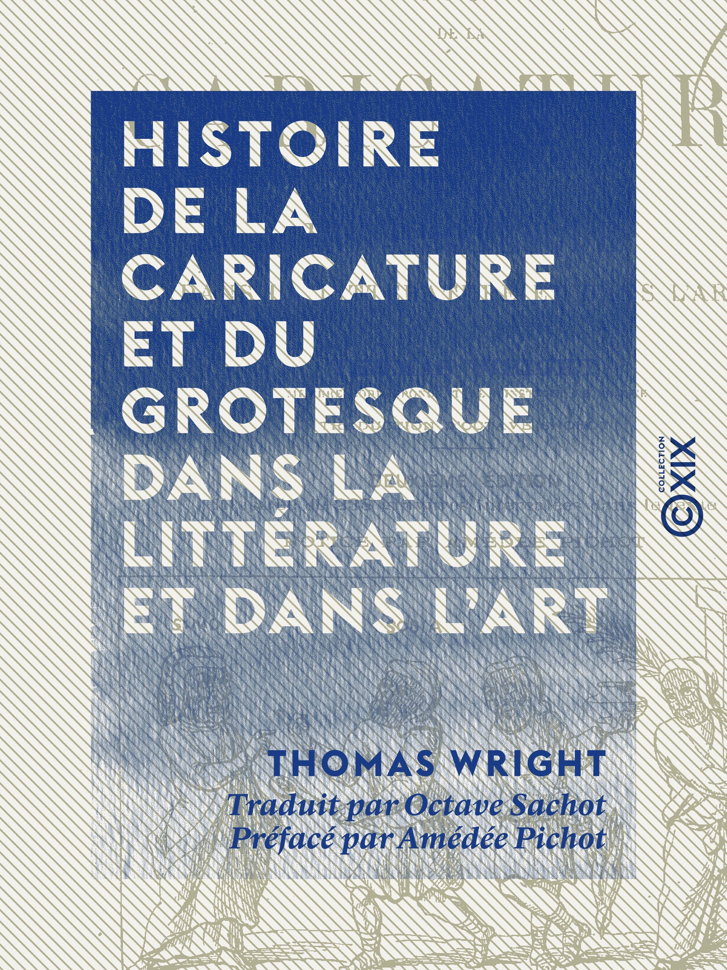 ebook cover of Histoire de la caricature et du grotesque dans la littérature et dans l'art, by Amedee Pichot, Thomas Wright