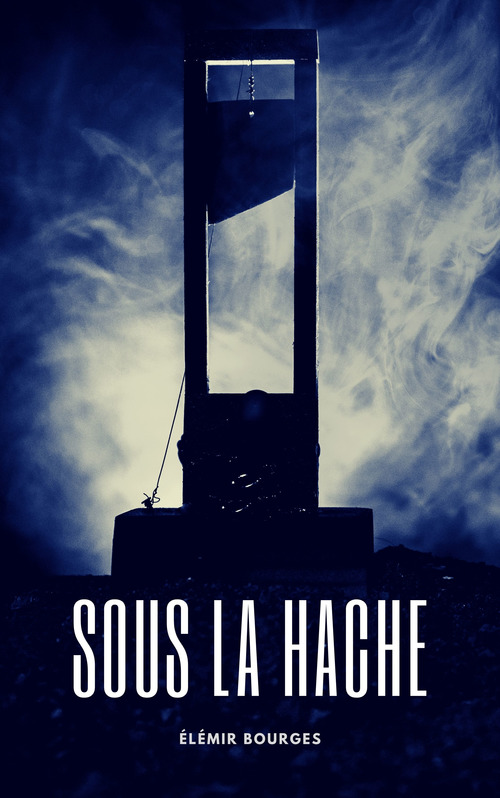 ebook cover of Sous la hache, by Elemir Bourges