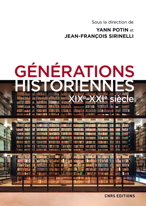ebook cover of Générations historiennes XIXe-XXIe siècle, by Collectif, Yann Potin, Jean-François Sirinelli
